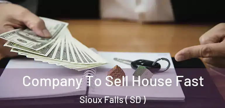  Company To Sell House Fast Sioux Falls ( SD )