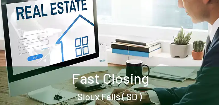  Fast Closing Sioux Falls ( SD )