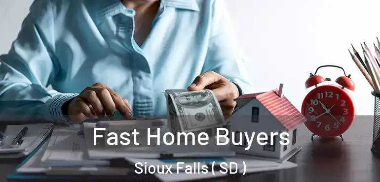  Fast Home Buyers Sioux Falls ( SD )
