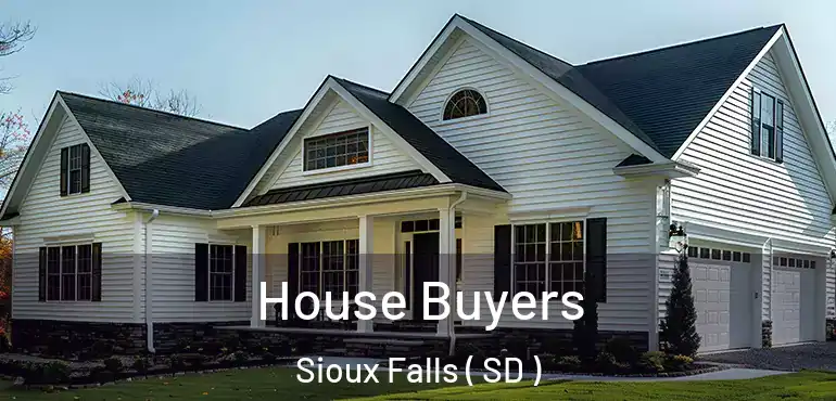  House Buyers Sioux Falls ( SD )