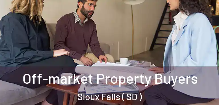  Off-market Property Buyers Sioux Falls ( SD )