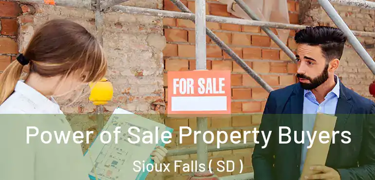  Power of Sale Property Buyers Sioux Falls ( SD )