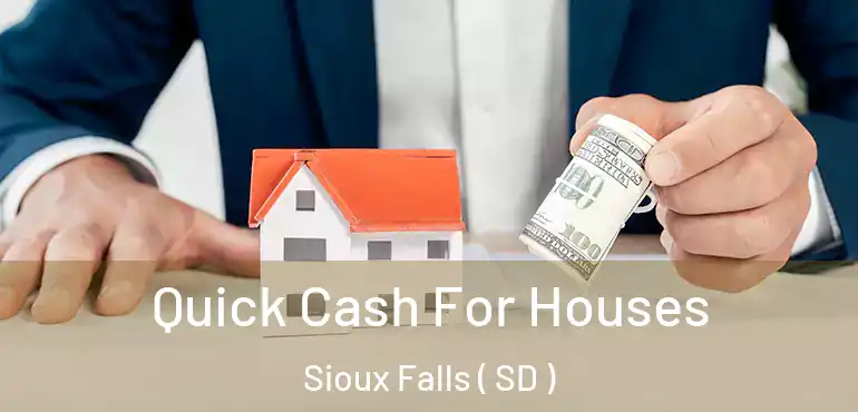  Quick Cash For Houses Sioux Falls ( SD )