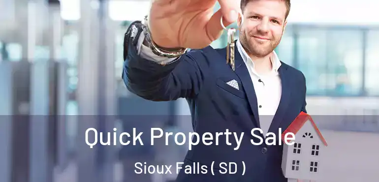  Quick Property Sale Sioux Falls ( SD )