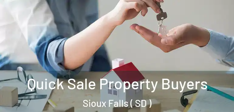  Quick Sale Property Buyers Sioux Falls ( SD )