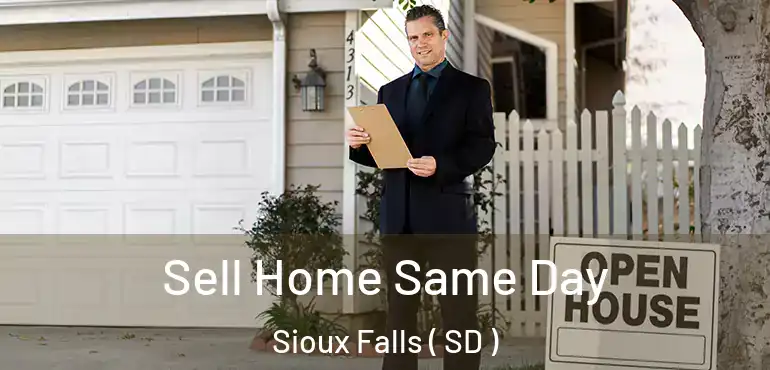  Sell Home Same Day Sioux Falls ( SD )
