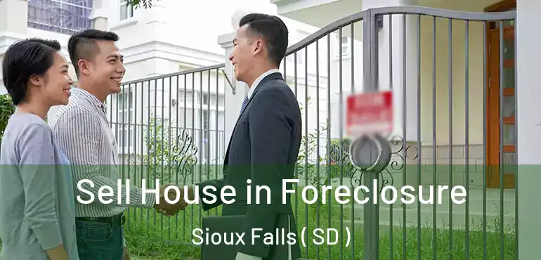  Sell House in Foreclosure Sioux Falls ( SD )
