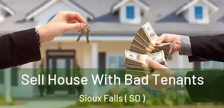  Sell House With Bad Tenants Sioux Falls ( SD )