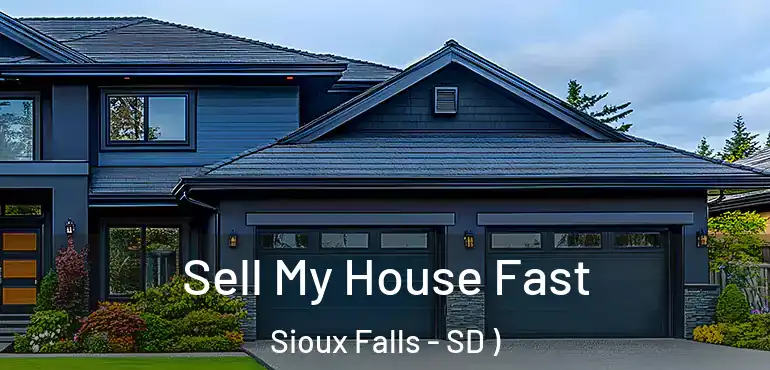  Sell My House Fast Sioux Falls - SD )