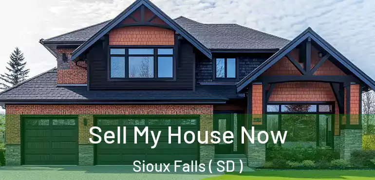 Sell My House Now Sioux Falls ( SD )